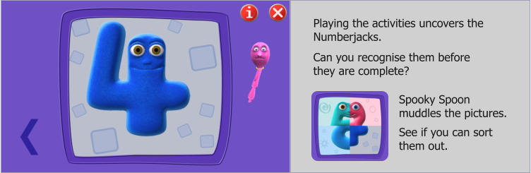 Playing the activities uncovers the Numberjacks.   Can you recognise them before they are complete? Spooky Spoon muddles the pictures.   See if you can sort them out.