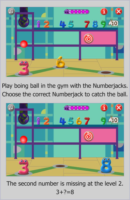 Play boing ball in the gym with the Numberjacks.   Choose the correct Numberjack to catch the ball. The second number is missing at the level 2.  3+?=8